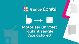 TUTORIEL Motoriser un volet roulant sangle axe octo D40mm [upl. by Ahtaga]