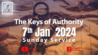 The Keys of Authority  7th Jan 2024 Sunday Service [upl. by Andromache]