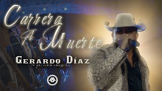 Gerardo Diaz y Su Gerarquia  Carrera a Muerte Video Oficial [upl. by Idarb]