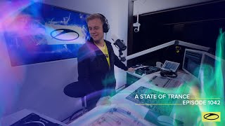 A State of Trance Episode 1042  Armin van Buuren  astateoftrance [upl. by Atoiganap196]