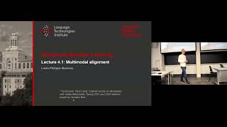 Lecture 41  Multimodal Alignment CMU Multimodal Machine Learning Fall 2023 [upl. by Judsen]