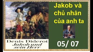 Phần 05 07  Jakob và chủ nhân của anh ta  Diderot  Book No 0138 [upl. by Dominique]