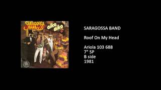 SARAGOSSA BAND  Roof On My Head  1981 [upl. by Ylicis]