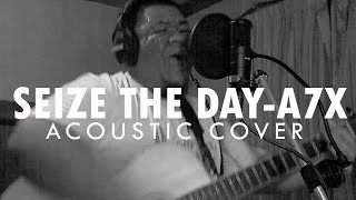 ต้อง รังสิต  Seize The Day Avenged Sevenfold Acoustic Cover [upl. by Eilyw179]