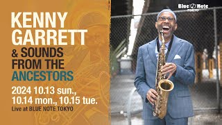 KENNY GARRETT and Sounds From The Ancestors  BLUE NOTE TOKYO 2024 trailer [upl. by Ottinger53]