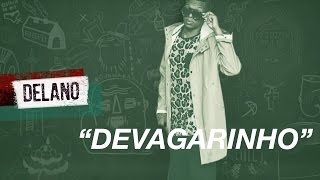 Delano  Devagarinho Lyric Video [upl. by Binni]