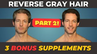 REVERSE GRAY HAIR  Part 2  BONUS Supplements that can transform your hair [upl. by Sculley]