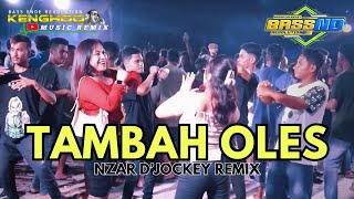 BassSentak TAMBAH OLES  NZAR DJOCKEY REMIX 2024 [upl. by Gnouhp]