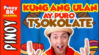 Kung ang Ulan ay Puro Tsokolate  Tagalog Energizer Action Song  Pinoy BK Channel🇵🇭 [upl. by Oznole702]