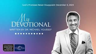 Gods Promises Never Disappoint December 4 2024  MY Devotional Daily Encouragement from [upl. by Eleda]