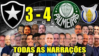 Todas as narrações  Botafogo 3 x 4 Palmeiras  Brasileirão 2023 [upl. by Eirrol]