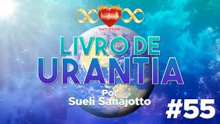 Livro de Urantia 🌎 55  A Revelação Suprema do Pai [upl. by Wheeler]