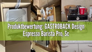 Produktbewertung GASTROBACK Design Espresso Barista Pro Schwarz Edelstahlsilber [upl. by Kiona]