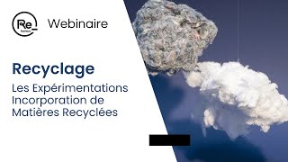 Les Expérimentations Incorporation de Matières Recyclées [upl. by Magan]