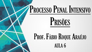 Prisões  Aula 6  Curso de Direito Processual Penal INTENSIVO [upl. by Yssis]