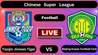 Live  Tianjin Jinmen Tiger vs Beijing Guoan Football Club  Chinese Super LeagueRound 21 [upl. by Jasper]