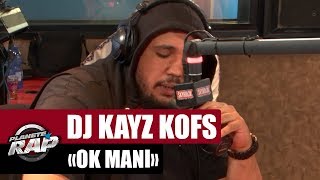 Dj Kayz quotOK Maniquot Feat Kofs PlanèteRap [upl. by Dnar290]