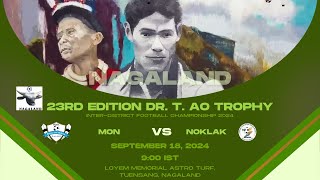 23RD EDITION DR T AO TROPHY  MON VS NOKLAK  LOYEM MEMORIAL ASTRO TURF TUENSANG [upl. by Odele]