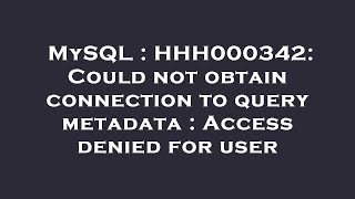 MySQL  HHH000342 Could not obtain connection to query metadata  Access denied for user [upl. by Kobe]