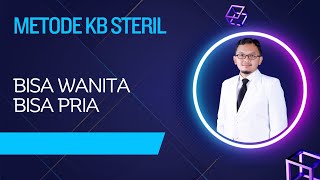 Metode KB Steril  Bisa Wanita Bisa Pria [upl. by Fernand]