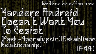 A4A Yandere Android Doesnt Want You To Resist PostApocalypticEstablished Relationship [upl. by Delorenzo876]