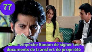 LES CONSENTEMENTS 2 épisode 77 Ahil empêche Sanam de signer les document de transfert de propriété [upl. by Yrogerg73]