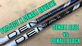 Project X Denali Blue vs Denali Black Denali Shaft Review [upl. by Melisa]