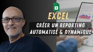 Reporting Sous EXCEL Automatisé Et Dynamique [upl. by Nyar242]