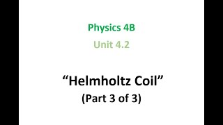 Helmholtz Coil part 3 of 3 [upl. by Grishilde253]