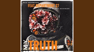 My Truth feat Department 27 Helmut Sickinger [upl. by Sayers33]