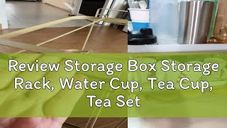 Review Storage Box Storage Rack Water Cup Tea Cup Tea Set Glass Cup Holder Desktop Storage Mu [upl. by Ytsirc]