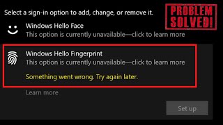 Windows hello fingerprintThis option is currently unavailable Something went wrong try again later [upl. by Cock]