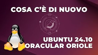 Ubuntu 2410 Oracular Oriole  Scopriamo insieme le novità [upl. by Allayne]