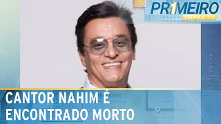 Cantor Nahim sucesso dos anos 80 morre aos 71 anos  Primeiro Impacto 130624 [upl. by West842]