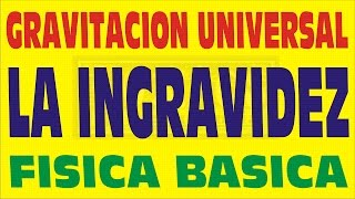 LA INGRAVIDEZ  GRAVITACION UNIVERSALPROBLEMA RESUELTO [upl. by Kcirded]