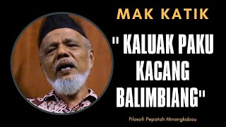 MAK KATIK Musra Dahrizal quot Kaluak paku kacang balimbiang quot Filosofi adat Minangkabau [upl. by Epolenep]