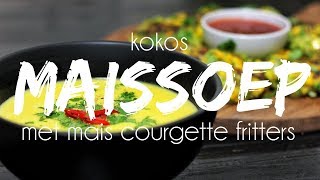 KOKOS MAISSOEP  MAIS COURGETTE FRITTERS  Lets Vegan [upl. by Analah]