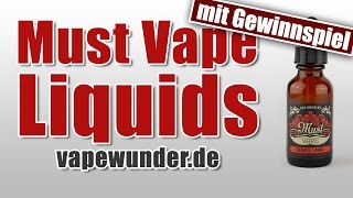 Must Vape Liquids  Gewinnspiel  vapewunderde [upl. by Anaiv]