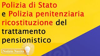 ⚠️ FORZE DI POLIZIA ❗ RICOSTITUZIONE DEL TRATTAMENTO PENSIONISTICO 💰 [upl. by Enilrek]