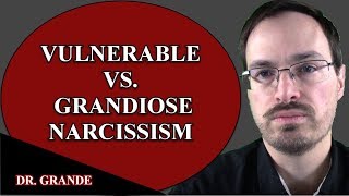 Grandiose vs Vulnerable Narcissism [upl. by Ettenav]