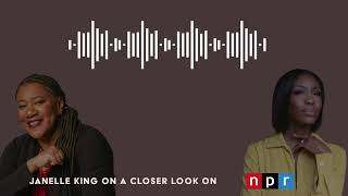 Janelle King FULL NPR Interview wRose Scott on A Closer Look [upl. by Ecirtael]