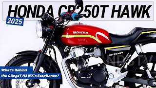 RETURN OF THE LEGEND 2025 Honda CB250T Hawk  Whats Behind the CB250T HAWKs Excellence [upl. by Ramraj]