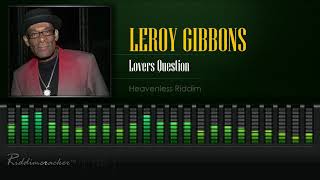 Leroy Gibbons  Lovers Question Heavenless Riddim HD [upl. by Dulsea]