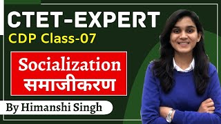 CTET Expert Series  Socialisation Process  Class07  CDP by Himanshi Singh [upl. by Anawd350]