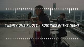 Twenty One Pilots  Routines In The Night [upl. by Eirret893]