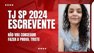 CONCURSO ESCREVENTE TJSO 2024NÃO VOU CONSEGUIR FAZER A PROVA TRISTE [upl. by Gnanmos416]