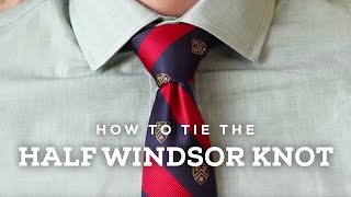 How To Tie a Perfect Half Windsor Knot [upl. by Llenyr]