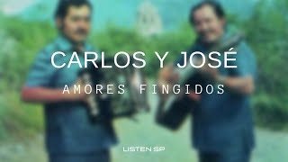 Carlos y José  Amores Fingidos LetraLyrics listensp [upl. by Tesil]