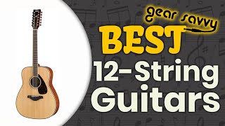 Best 12 String Guitars 🎸 Ultimate Review  Gear Savvy [upl. by Aetnuahs]