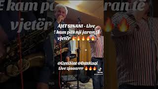 AJET SINANI  Live  E KAM PAS NJI JARAN TË VJETËR 👌🙌🇦🇱🔥🔥 [upl. by Prem281]